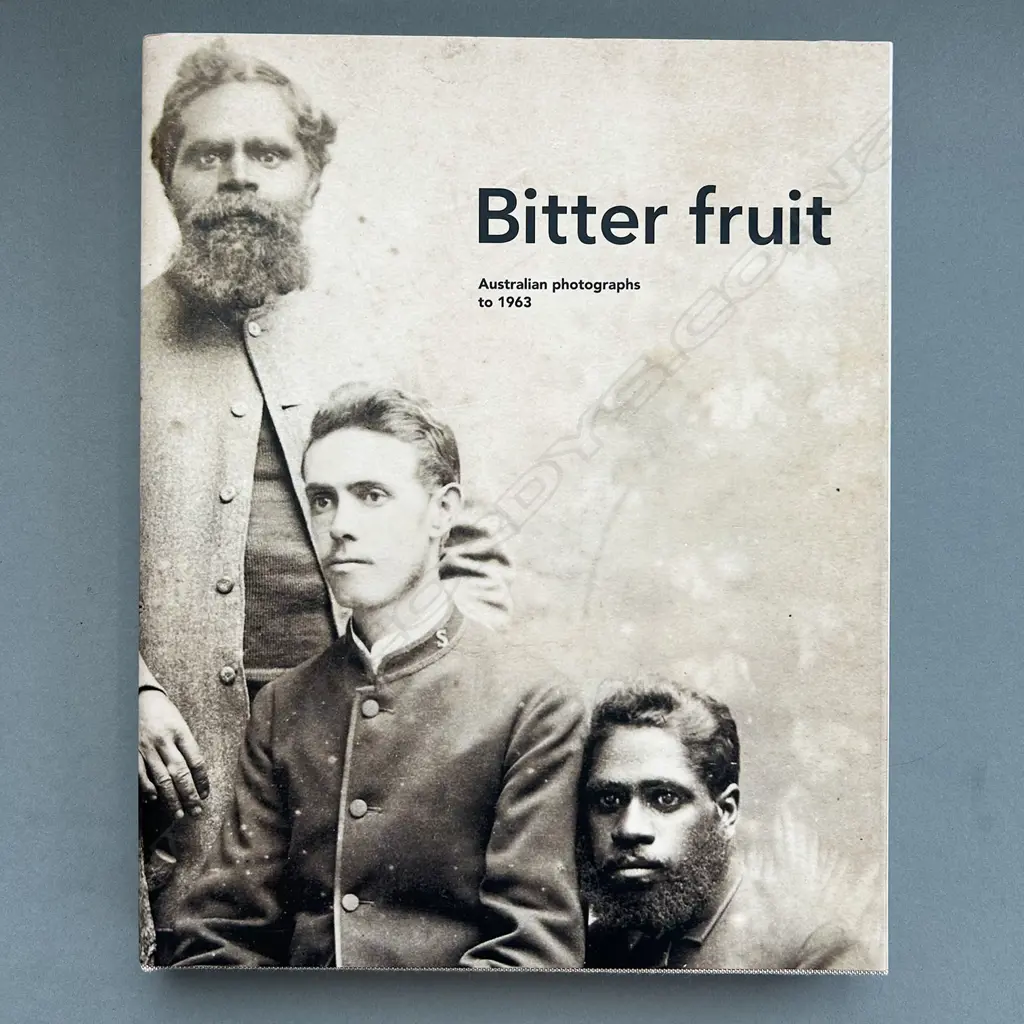 MICHAEL GRAHAM-STEWART & FRANCIS MCWHANNELL: BITTER FRUIT AUSTRALIAN PHOTOGRAPHS TO 1963 Image 1++
